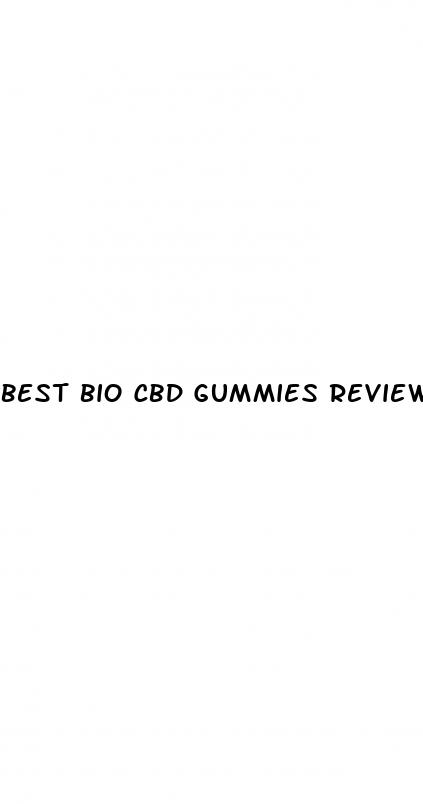best bio cbd gummies reviews