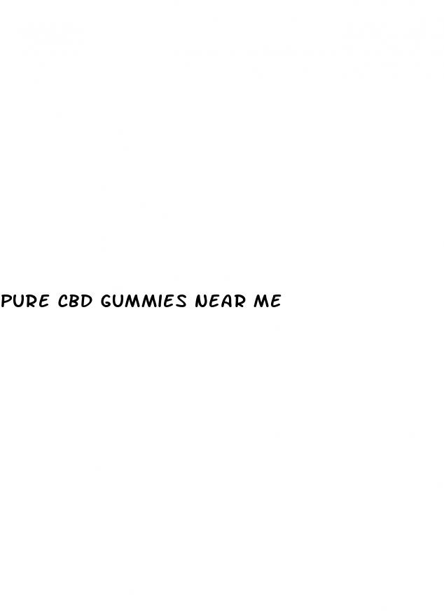 pure cbd gummies near me