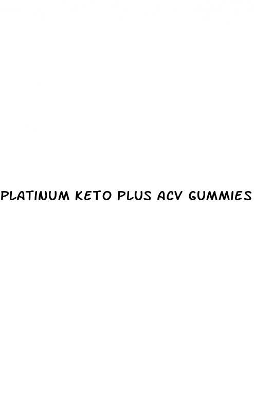 platinum keto plus acv gummies reviews