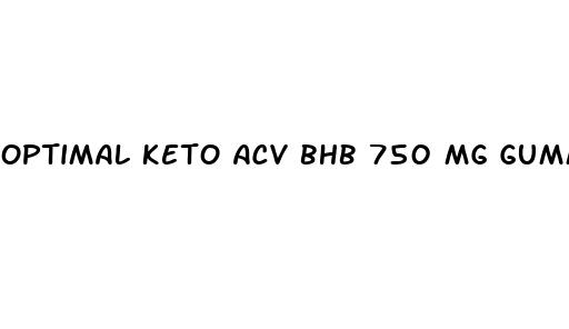 optimal keto acv bhb 750 mg gummies
