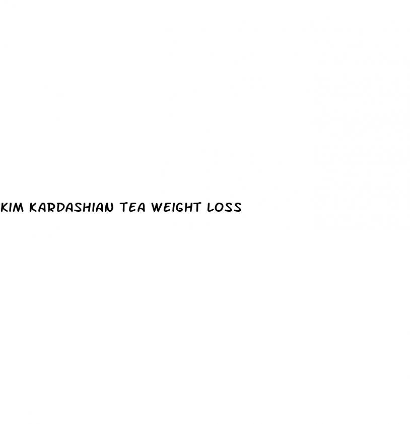 kim kardashian tea weight loss