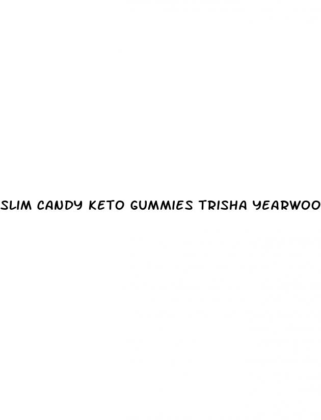 slim candy keto gummies trisha yearwood