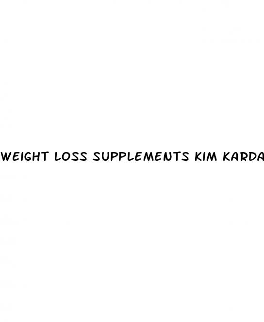 weight loss supplements kim kardashian