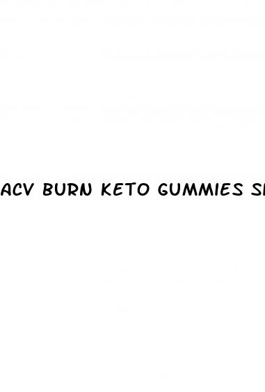 acv burn keto gummies side effects