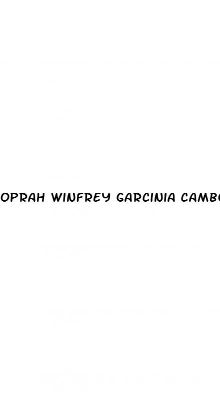 oprah winfrey garcinia cambogia weight loss
