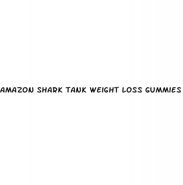 amazon shark tank weight loss gummies