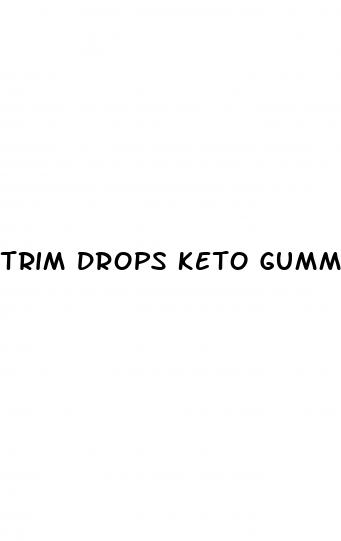 trim drops keto gummies