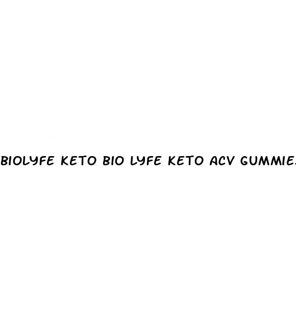 biolyfe keto bio lyfe keto acv gummies