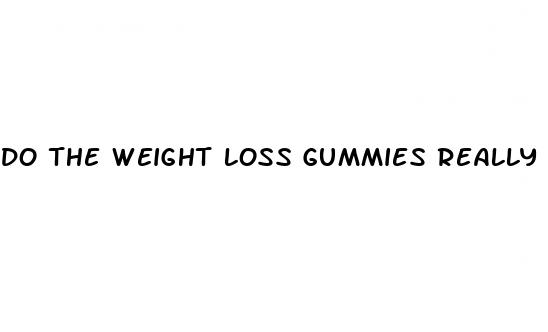 do the weight loss gummies really work