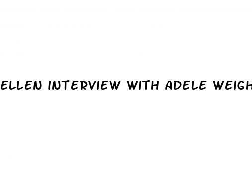 ellen interview with adele weight loss