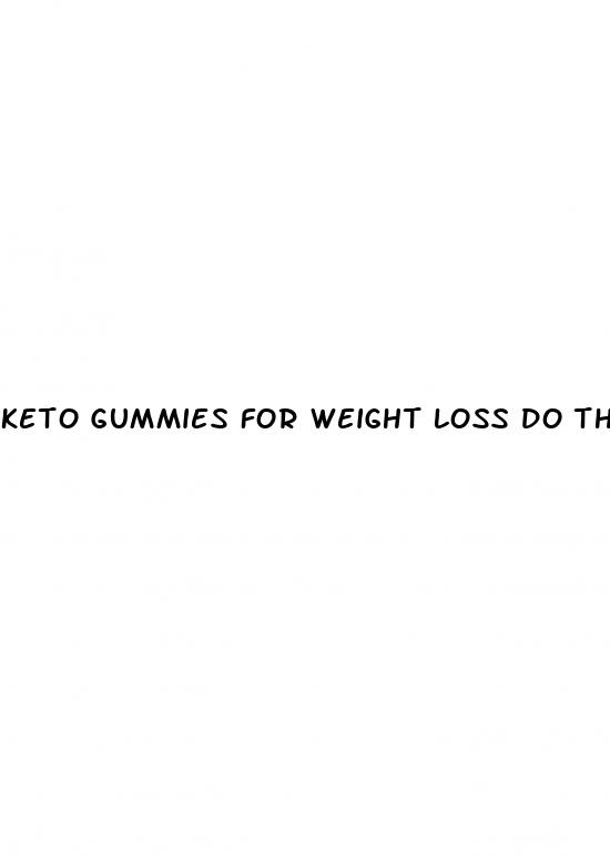 keto gummies for weight loss do they work
