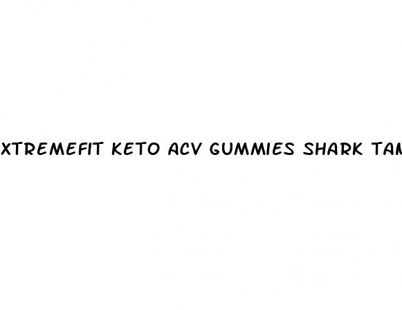 xtremefit keto acv gummies shark tank