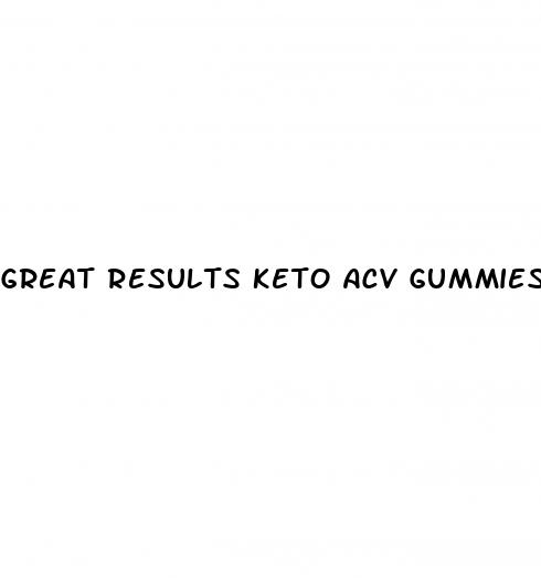 great results keto acv gummies contact number