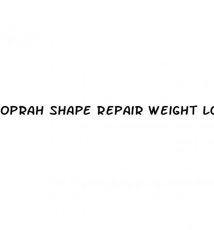 oprah shape repair weight loss