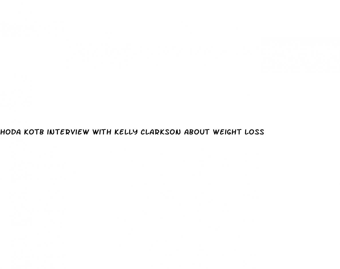 hoda kotb interview with kelly clarkson about weight loss