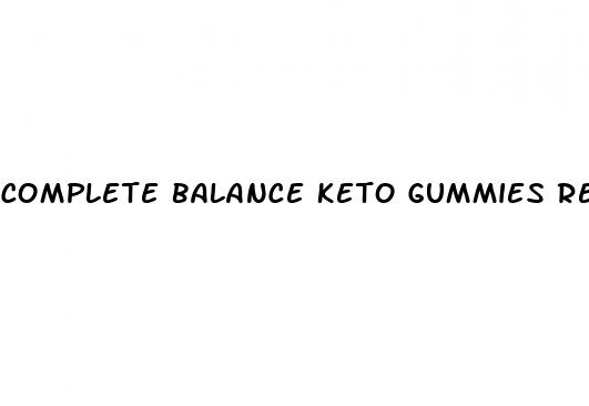 complete balance keto gummies reviews