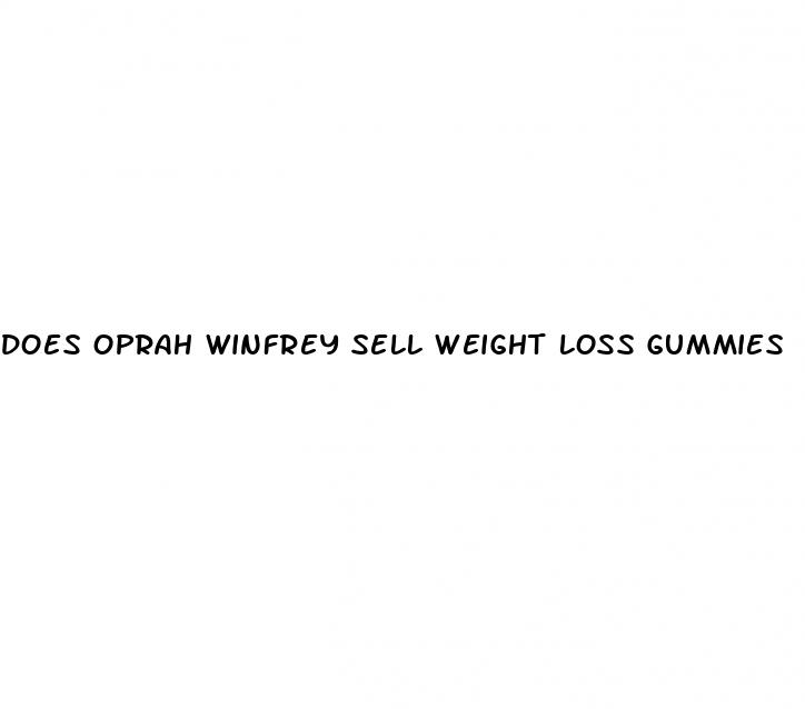 does oprah winfrey sell weight loss gummies