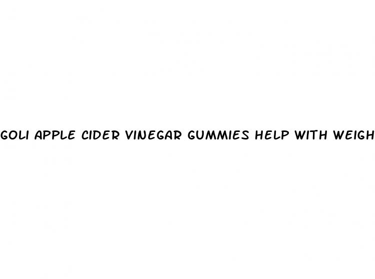 goli apple cider vinegar gummies help with weight loss