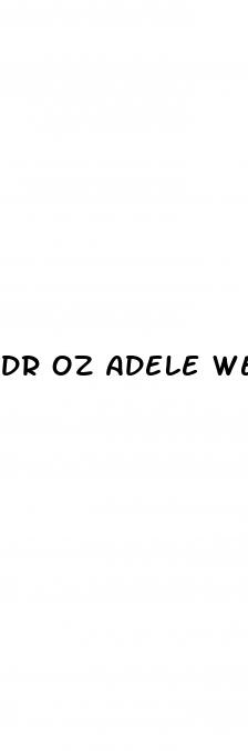 dr oz adele weight loss