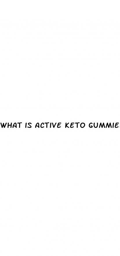 what is active keto gummies