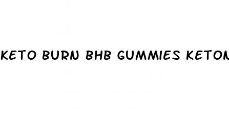 keto burn bhb gummies ketones with green tea