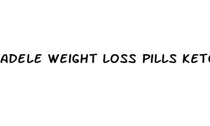 adele weight loss pills keto