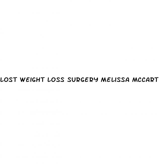 lost weight loss surgery melissa mccarthy now 2024