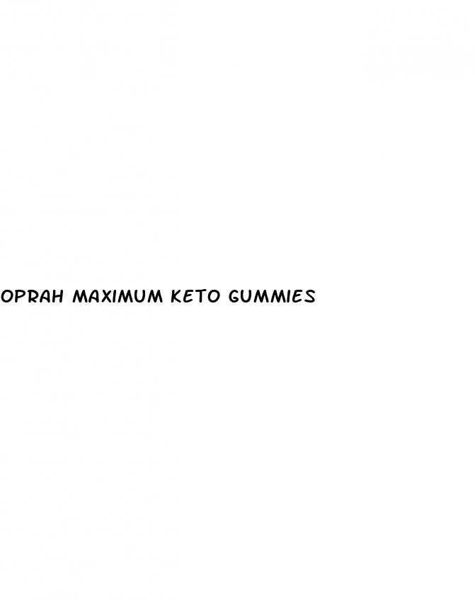 oprah maximum keto gummies