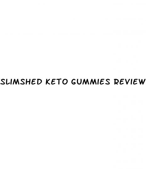 slimshed keto gummies reviews
