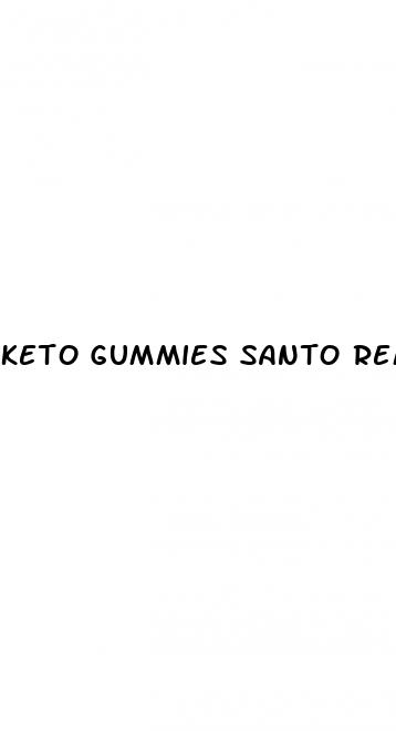 keto gummies santo remedio