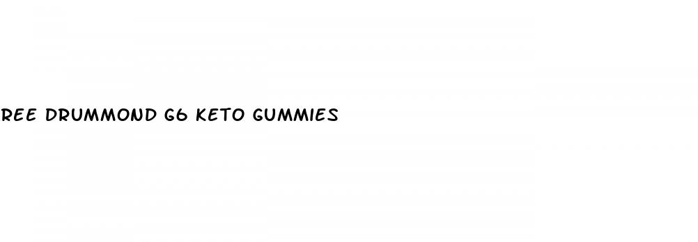 ree drummond g6 keto gummies