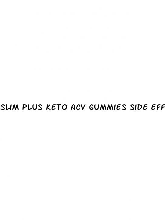 slim plus keto acv gummies side effects reviews