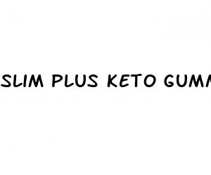 slim plus keto gummies review