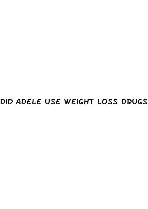 did adele use weight loss drugs