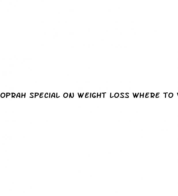 oprah special on weight loss where to watch