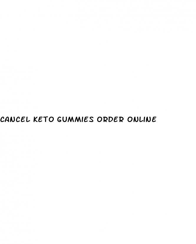 cancel keto gummies order online