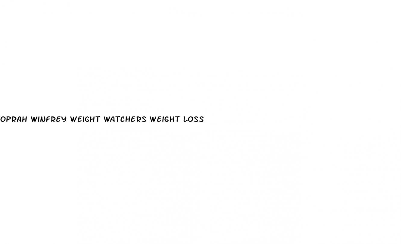 oprah winfrey weight watchers weight loss