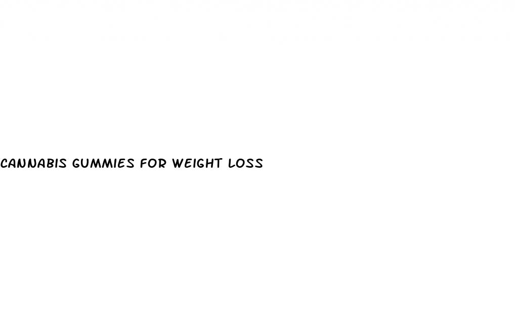 cannabis gummies for weight loss