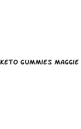 keto gummies maggie beer