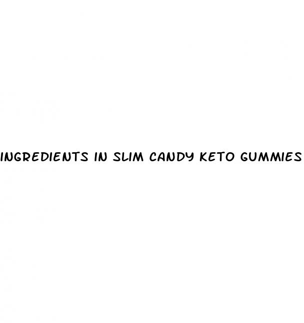 ingredients in slim candy keto gummies