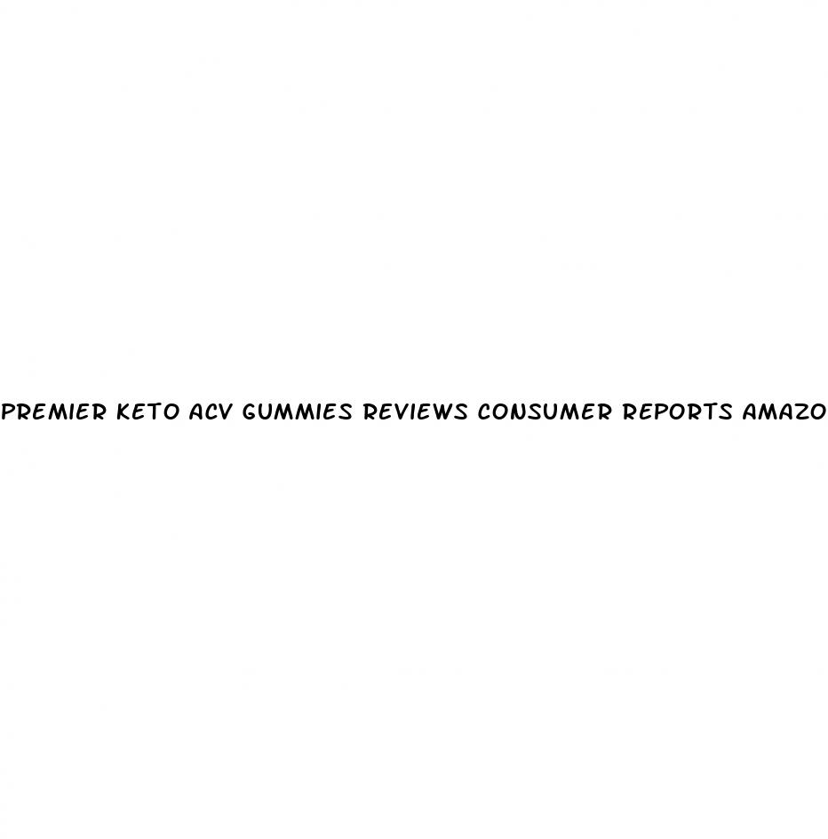 premier keto acv gummies reviews consumer reports amazon