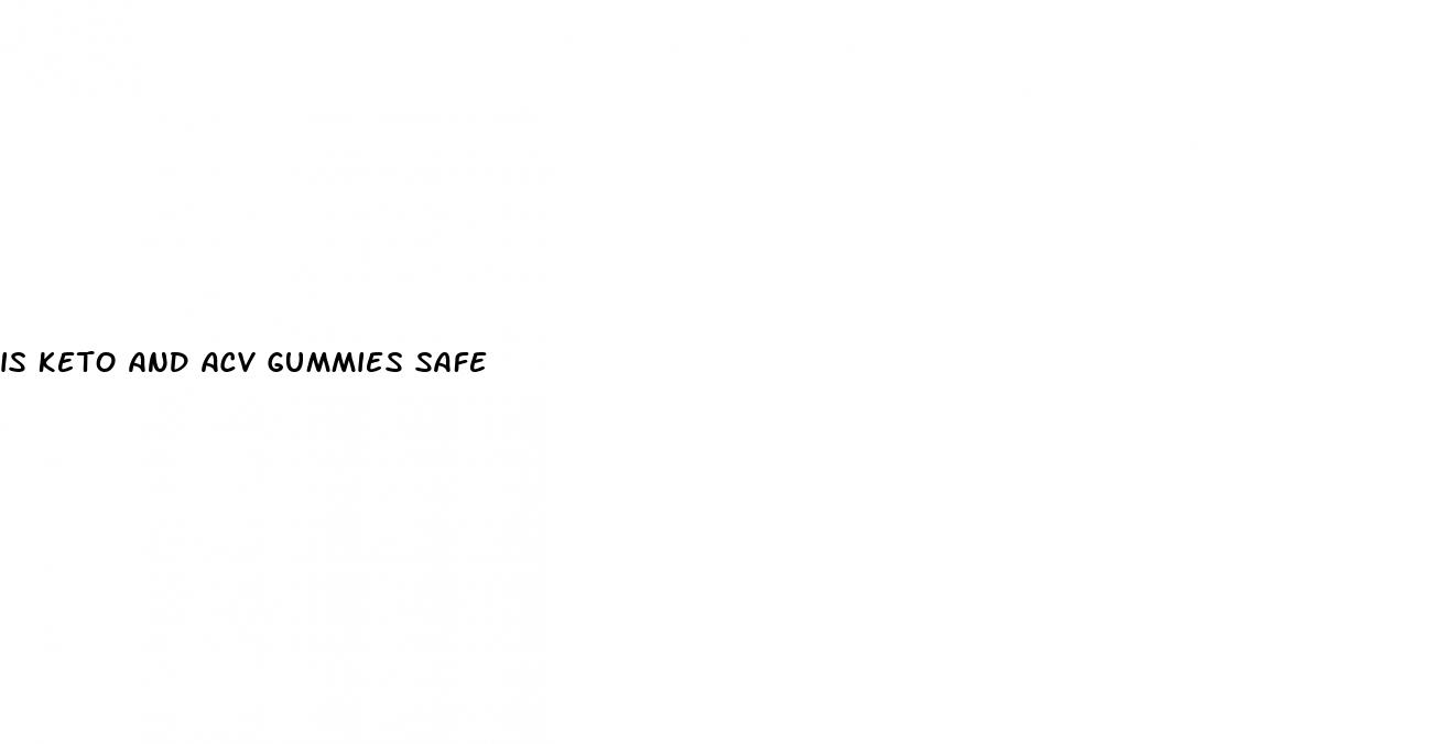 is keto and acv gummies safe