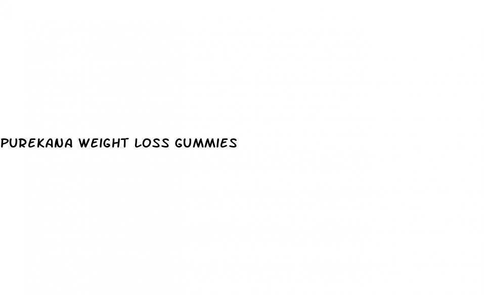 purekana weight loss gummies