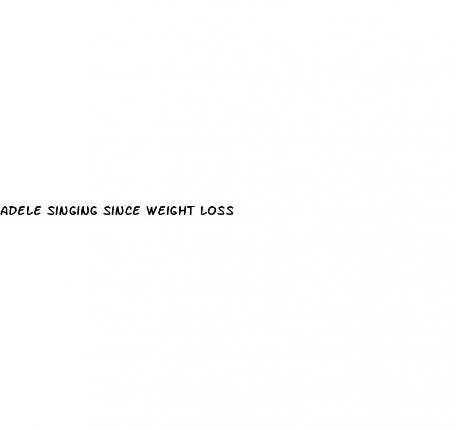 adele singing since weight loss