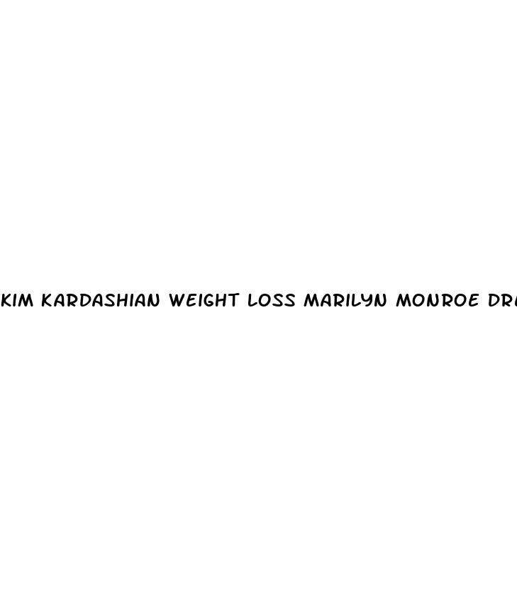 kim kardashian weight loss marilyn monroe dress