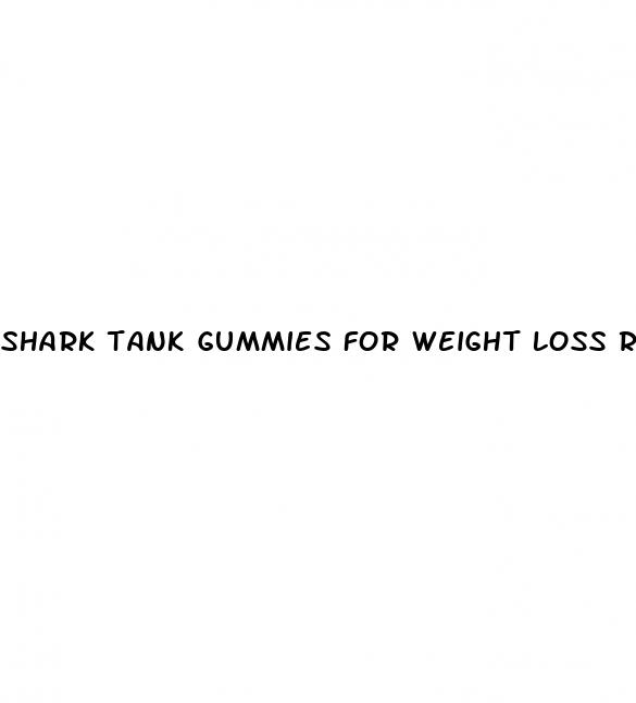 shark tank gummies for weight loss reviews