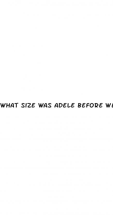 what size was adele before weight loss