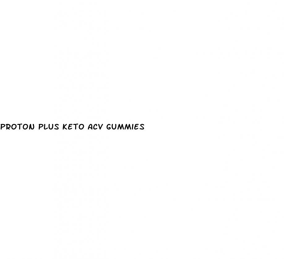 proton plus keto acv gummies