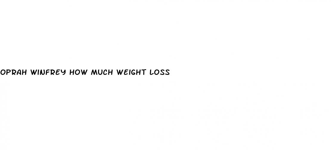 oprah winfrey how much weight loss