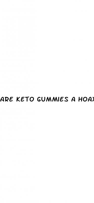 are keto gummies a hoax